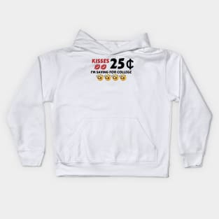 Kisses, 25 Cent, I'm saving for college - Valentine's Day Kids Hoodie